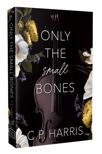 Only the Small Bones: Forbidden Slow Burn Romance (Slow Burns & Tragic Beginnings) book cover by C.P. Harris