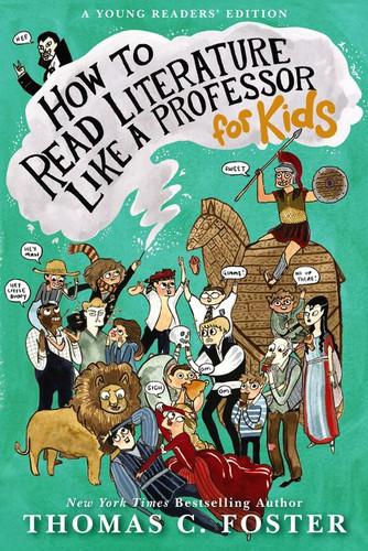 How to Read Literature Like a Professor: For Kids book cover by Thomas C. Foster