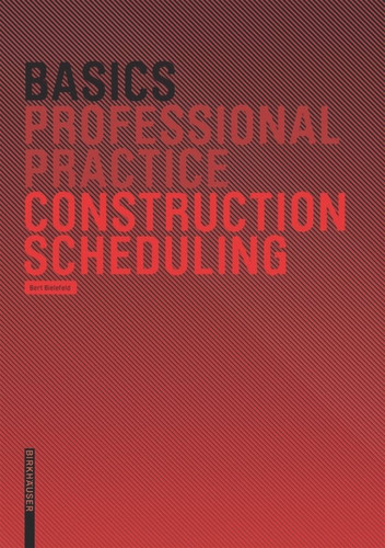 Basics Construction Scheduling (Basics (englisch)) book cover by Bert Bielefeld