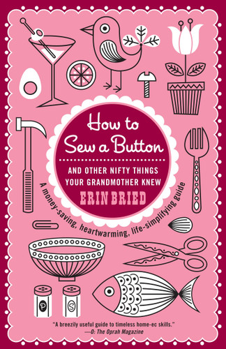 How to Sew a Button: And Other Nifty Things Your Grandmother Knew book cover by Erin Bried