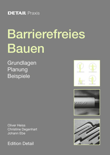 Barrierefreies Bauen: Grundlagen, Planung, Beispiele (DETAIL Praxis) book cover by Oliver Heiss, Johann Ebe, Christine Degenhart