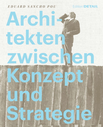 Architekten zwischen Konzept und Strategie (DETAIL Special) book cover by Eduard Sancho Pou