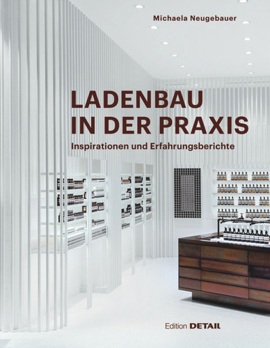 Ladenbau in der Praxis (DETAIL Special) book cover by Michaela Neugebauer