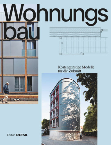 Wohnungsbau: Kostengünstige Modelle für die Zukunft (DETAIL Special) book cover by 