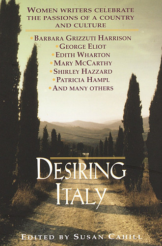 Desiring Italy: Women Writers Celebrate the Passions of a Country and Culture book cover by Susan Cahill