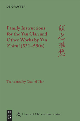 Family Instructions for the Yan Clan and Other Works by Yan Zhitui (531–590s) book cover by Xiaofei Tian