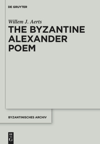 The Byzantine Alexander Poem book cover by Willem J. Aerts