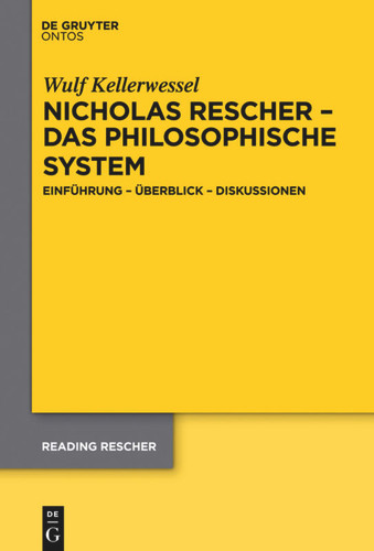 Nicholas Rescher – das philosophische System: Einführung – Überblick – Diskussionen book cover by Wulf Kellerwessel
