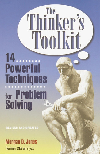 The Thinker's Toolkit: 14 Powerful Techniques for Problem Solving book cover by Morgan D. Jones
