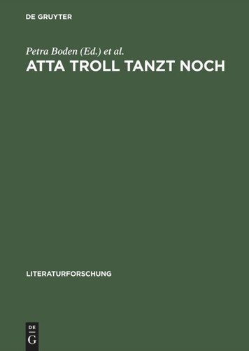 Atta Troll tanzt noch: Selbstbesichtigungen der literaturwissenschaftlichen Germanistik im 20. Jahrhundert (LiteraturForschung) book cover by 