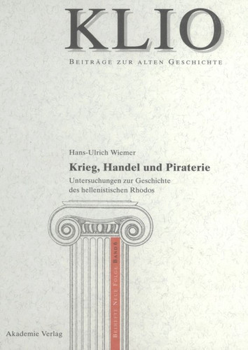 Krieg, Handel und Piraterie: Untersuchungen zur Geschichte des hellenistischen Rhodos book cover by Hans-Ulrich Wiemer