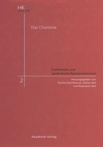 Das Charisma - Funktionen und symbolische Repräsentationen: Historische, philosophische, islamwissenschaftliche, soziologische und theologische Perspektiven (Beiträge zu den Historischen Kulturwissenschaften #2) book cover by 