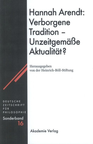 Hannah Arendt: Verborgene Tradition - Unzeitgemäße Aktualität? book cover by 