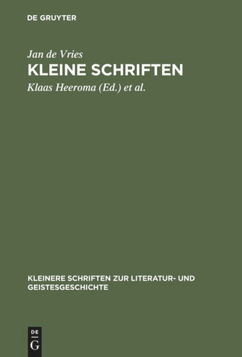 Kleine Schriften (Kleinere Schriften zur Literatur- und Geistesgeschichte) book cover by Jan de Vries