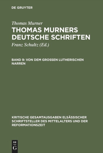 Von dem großen Lutherischen Narren (Kritische Gesamtausgaben elsässischer Schriftsteller des Mittelalters und der Reformationszeit) book cover by Thomas Murner