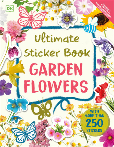 Ultimate Sticker Book Garden Flowers: New Edition with More than 250 Stickers (Ultimate Sticker Book) book cover by DK