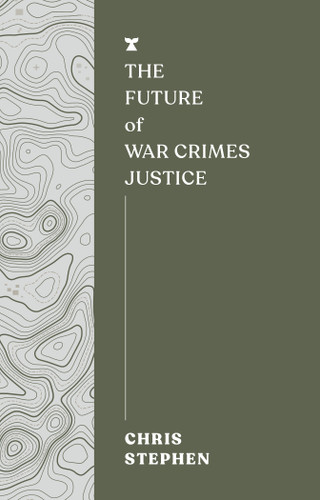 The Future of War Crimes Justice (The FUTURES Series) book cover by Chris Stephen