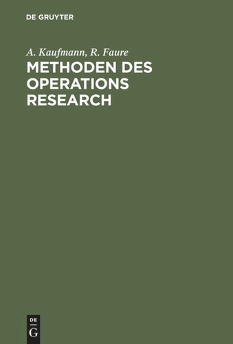 Methoden des Operations Research: Eine Einführung in Fallstudien book cover by A. Kaufmann, R. Faure
