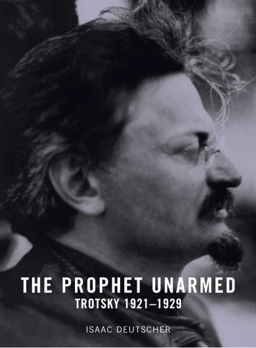 The Prophet Unarmed: Trotsky 1921-1929 book cover by Isaac Deutscher