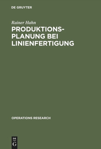 Produktionsplanung bei Linienfertigung (Operations Research) book cover by Rainer Hahn
