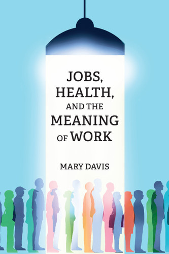 Jobs, Health, and the Meaning of Work book cover by Mary Davis