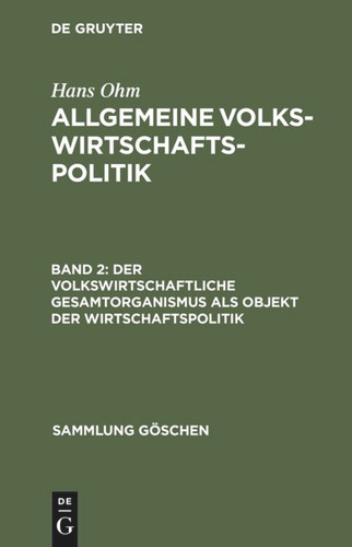 Der volkswirtschaftliche Gesamtorganismus als Objekt der Wirtschaftspolitik (Sammlung Göschen #6196) book cover by Hans Ohm
