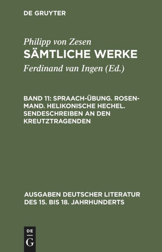 Spraach-Übung. Rosen-Mand. Helikonische Hechel. Sendeschreiben an den Kreutztragenden book cover by Philipp von Zesen