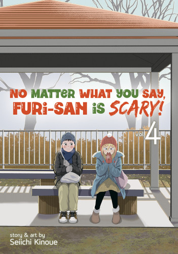 No Matter What You Say, Furi-san is Scary! Vol. 4 (No Matter What You Say, Furi-san is Scary!) book cover by Seiichi Kinoue