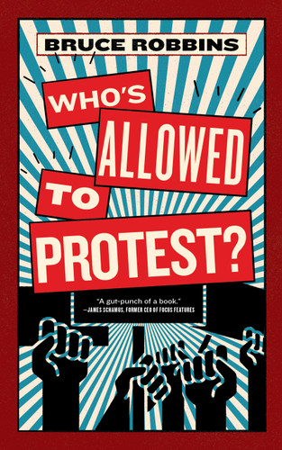 Who's Allowed to Protest? (Activist Citizens Library) book cover by Bruce Robbins