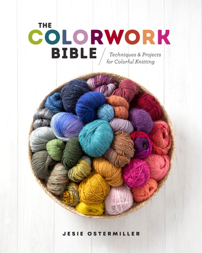 The Colorwork Bible: Techniques and Projects for Colorful Knitting book cover by Jesie Ostermiller