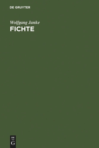 Fichte: Sein und Reflexion - Grundlagen der kritischen Vernunft book cover by Wolfgang Janke