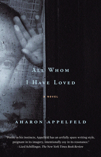 All Whom I Have Loved: A Novel book cover by Aharon Appelfeld