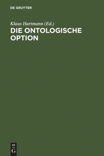 Die ontologische Option: Studien zu Hegels Propädeutik, Schellings Hegel-Kritik und Hegels Phänomenologie des Geistes book cover by 