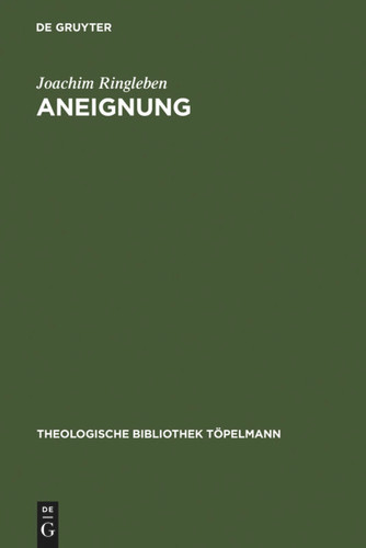 Aneignung: Die spekulative Theologie Soren Kierkegaards book cover by Joachim Ringleben