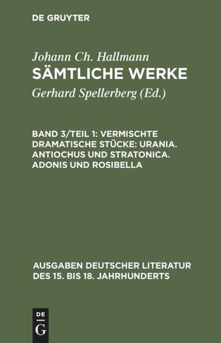 Vermischte dramatische Stücke: Urania. Antiochus und Stratonica. Adonis und Rosibella book cover by Johann Christian Hallmann