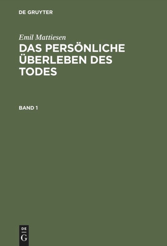 Das persönliche Überleben des Todes: Eine Darstellung der Erfahrungsbeweise (Klassiker der Parapsychologie) book cover by Emil Mattiesen