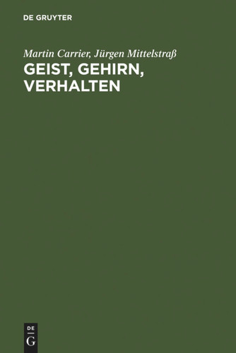 Geist, Gehirn, Verhalten: Das Leib-Seele-Problem und die Philosophie der Psychologie book cover by Martin Carrier, Jürgen Mittelstraß