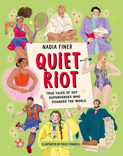 Quiet Riot: True Tales of Shy Superheroes Who Changed the World book cover by Nadia Finer
