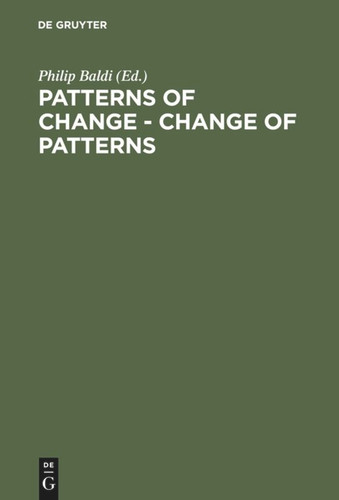Patterns of Change - Change of Patterns: Linguistic Change and Reconstruction Methodology book cover by 