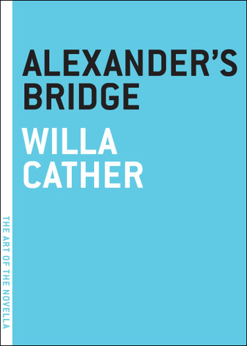 Alexander's Bridge (The Art of the Novella) book cover by Willa Cather