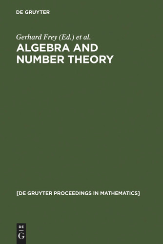 Algebra and Number Theory: Proceedings of a Conference held at the Institute of Experimental Mathematics, University of Essen (Germany), December 2-4, 1992 (De Gruyter Proceedings in Mathematics) book cover by 
