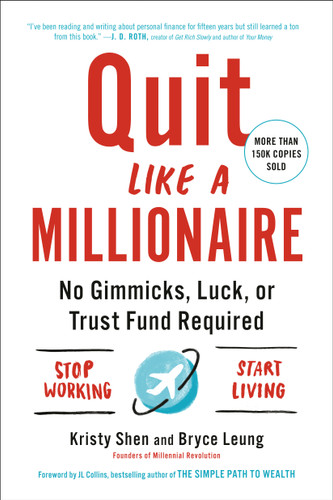 Quit Like a Millionaire: No Gimmicks, Luck, or Trust Fund Required book cover by Kristy Shen, Bryce Leung