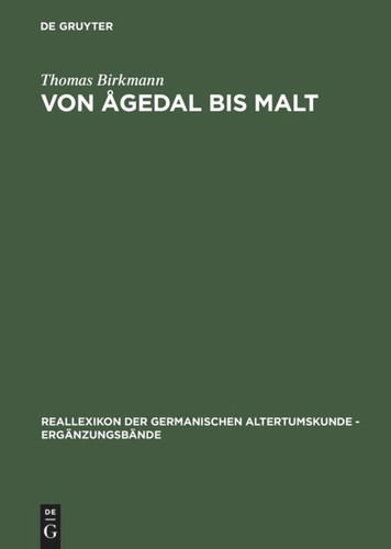 Von Ågedal bis Malt: Die skandinavischen Runeninschriften vom Ende des 5. bis Ende des 9. Jahrhunderts book cover by Thomas Birkmann