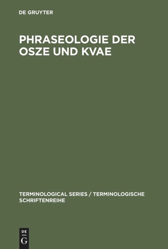 Phraseologie der OSZE und KVAE: Phraseologie der KSZE/OSZE und KVAE - von Helsinki 1975 bis Budapest 1994 (Terminological Series / Terminologische Schriftenreihe #6) book cover by 