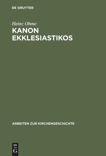 Kanon ekklesiastikos: Die Bedeutung des altkirchlichen Kanonbegriffs [9783110151893]