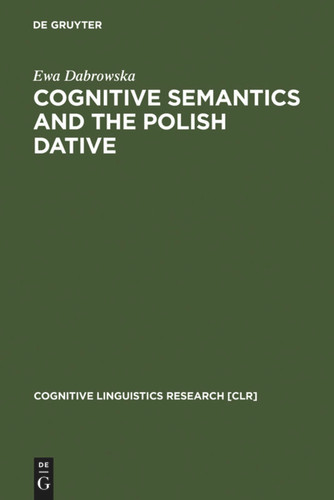Cognitive Semantics and the Polish Dative book cover by Ewa Dabrowska