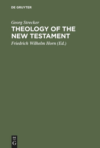 Theology of the New Testament: German Edition edited and completed book cover by Georg Strecker