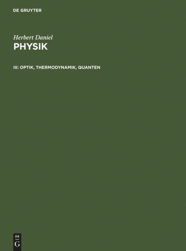 Optik, Thermodynamik, Quanten [9783110161427]