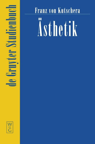 Ästhetik (De Gruyter Studienbuch) book cover by Franz von Kutschera