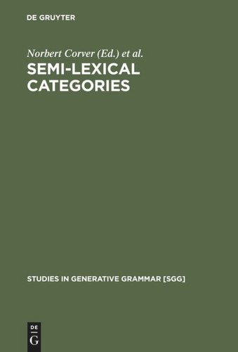 Semi-lexical Categories: The Function of Content Words and the Content of Function Words [9783110166859]